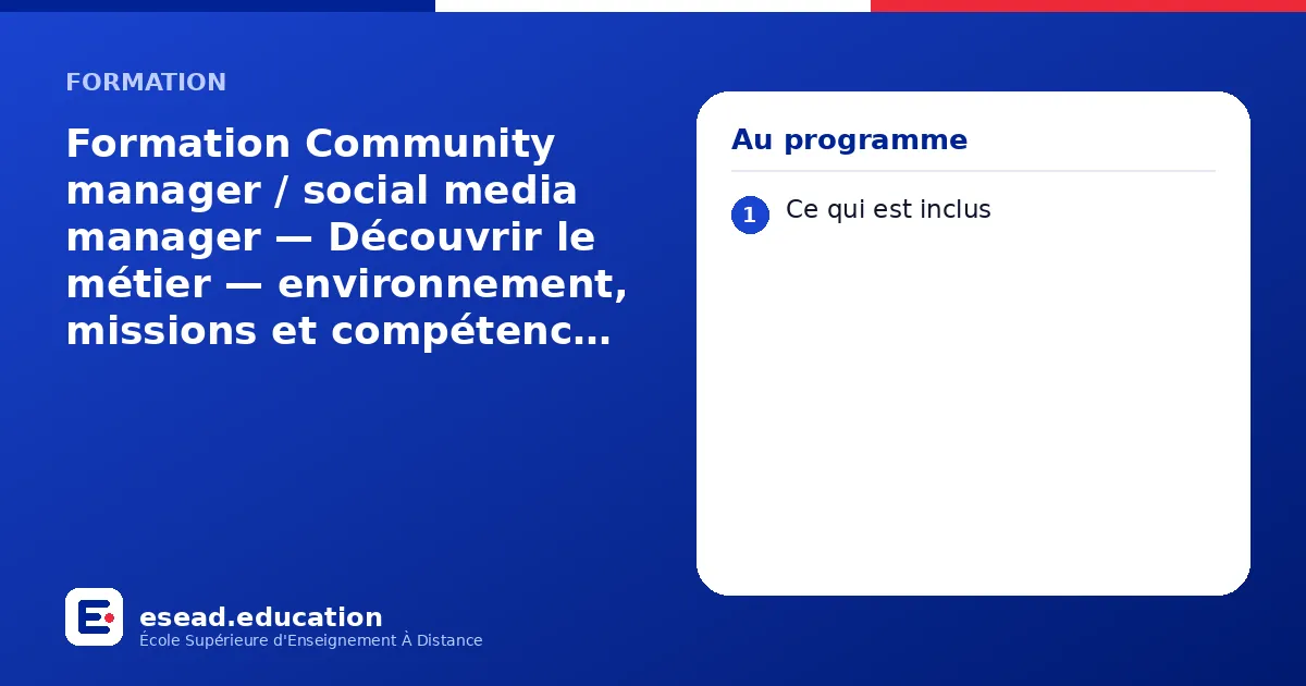 Infographie : Formation Community manager / social media manager — Découvrir le métier — environnement, missions et compétences clés à distance — 1. Ce qui est inclus