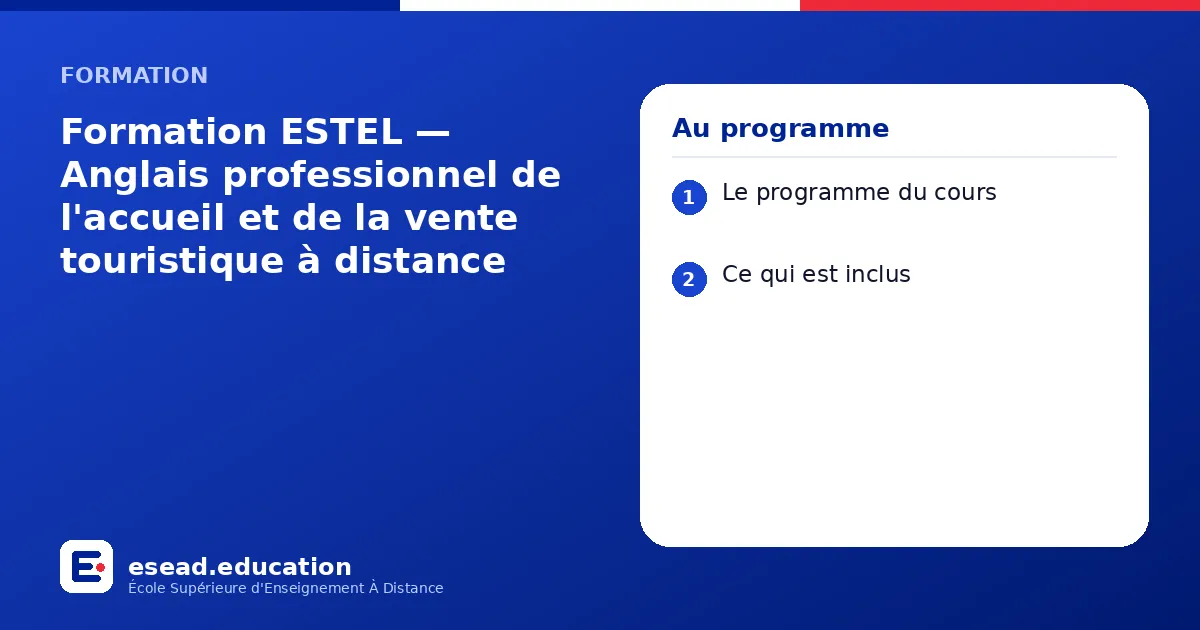Infographie : Formation ESTEL — Anglais professionnel de l'accueil et de la vente touristique à distance — 1. Le programme du cours ; 2. Ce qui est inclus