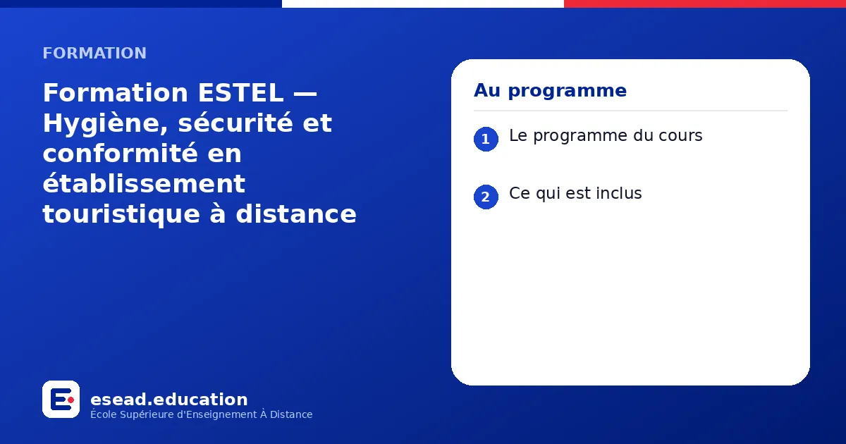 Infographie : Formation ESTEL — Hygiène, sécurité et conformité en établissement touristique à distance — 1. Le programme du cours ; 2. Ce qui est inclus