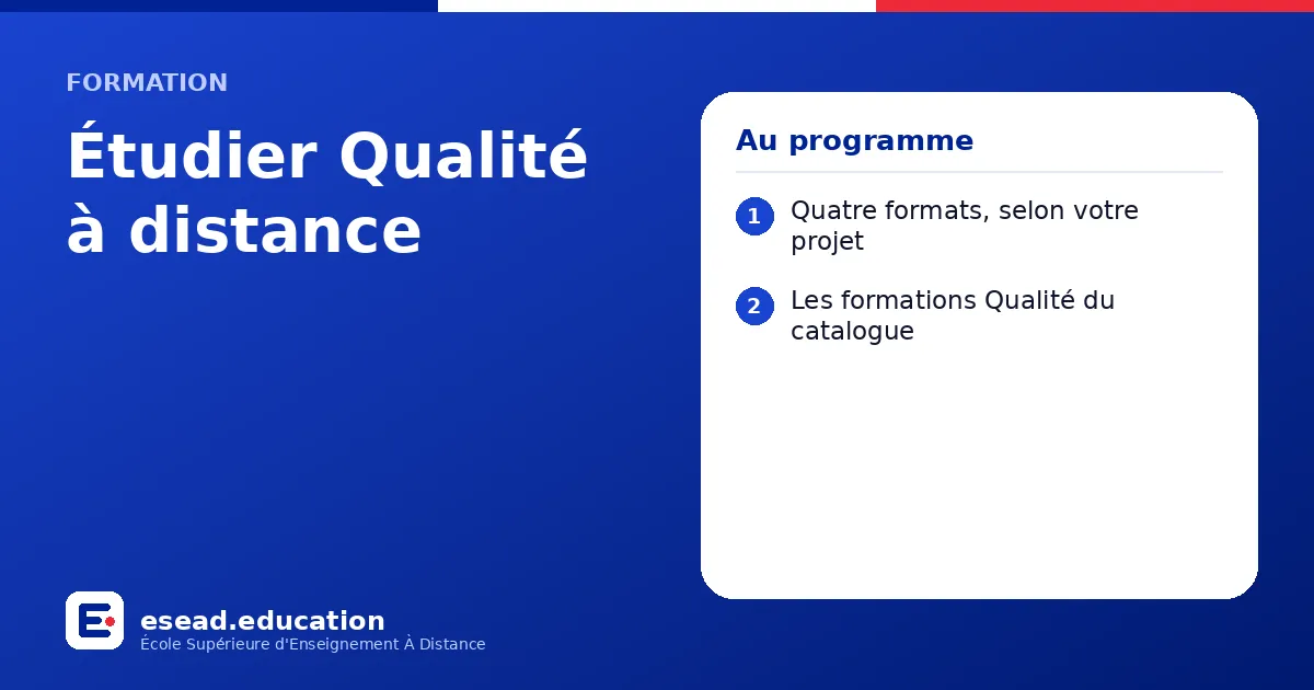 Infographie : Étudier Qualité à distance — 1. Quatre formats, selon votre projet ; 2. Les formations Qualité du catalogue