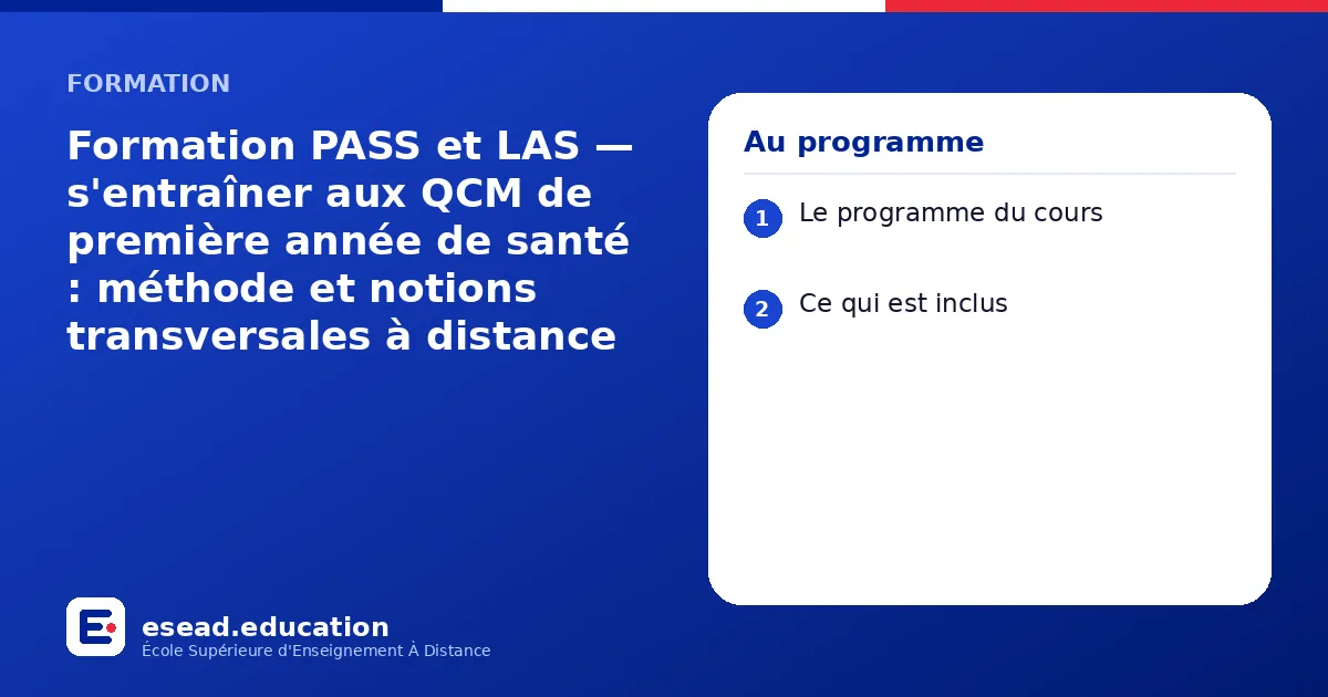 Infographie : Formation PASS et LAS — s'entraîner aux QCM de première année de santé : méthode et notions transversales à distance — 1. Le programme du cours ; 2. Ce qui est inclus