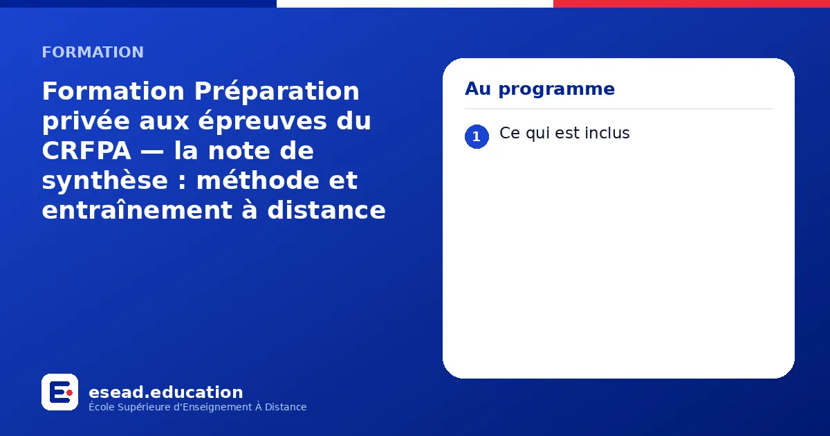 Infographie : Formation Préparation privée aux épreuves du CRFPA — la note de synthèse : méthode et entraînement à distance — 1. Ce qui est inclus