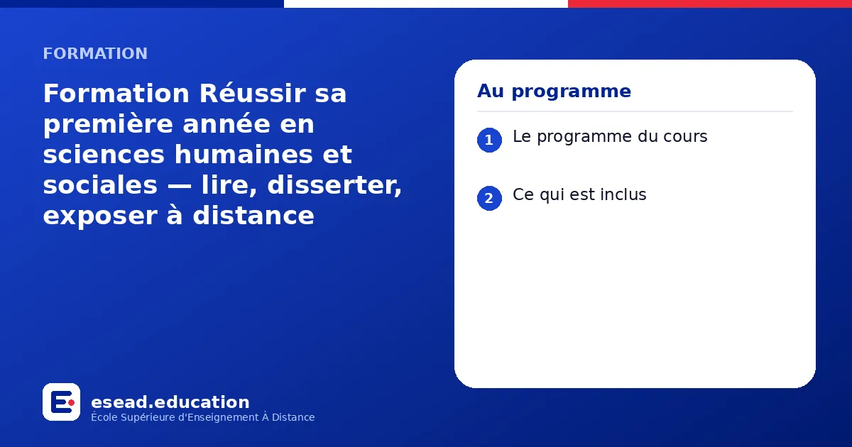 Infographie : Formation Réussir sa première année en sciences humaines et sociales — lire, disserter, exposer à distance — 1. Le programme du cours ; 2. Ce qui est inclus