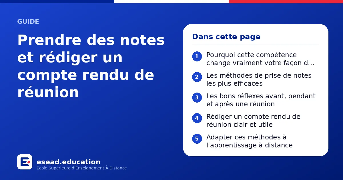 Infographie : Prendre des notes et rédiger un compte rendu de réunion — 1. Pourquoi cette compétence change vraiment votre façon de travailler ; 2. Les méthodes de prise de notes les plus efficaces ; 3. Les bons réflexes avant, pendant et a
