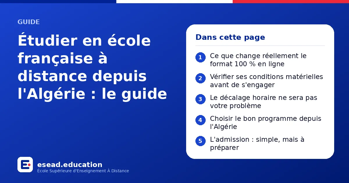 Infographie : Étudier en école française à distance depuis l'Algérie : le guide — 1. Ce que change réellement le format 100 % en ligne ; 2. Vérifier ses conditions matérielles avant de s'engager ; 3. Le décalage horaire ne sera pas votre pr