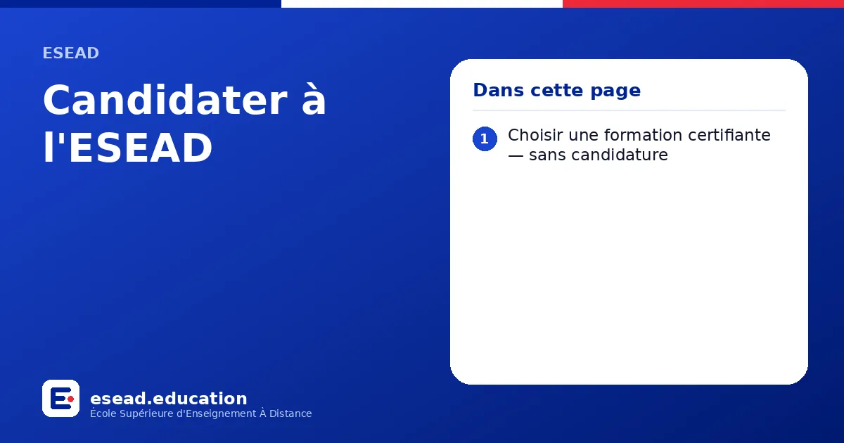 Infographie : Candidater à l'ESEAD — 1. Choisir une formation certifiante — sans candidature
